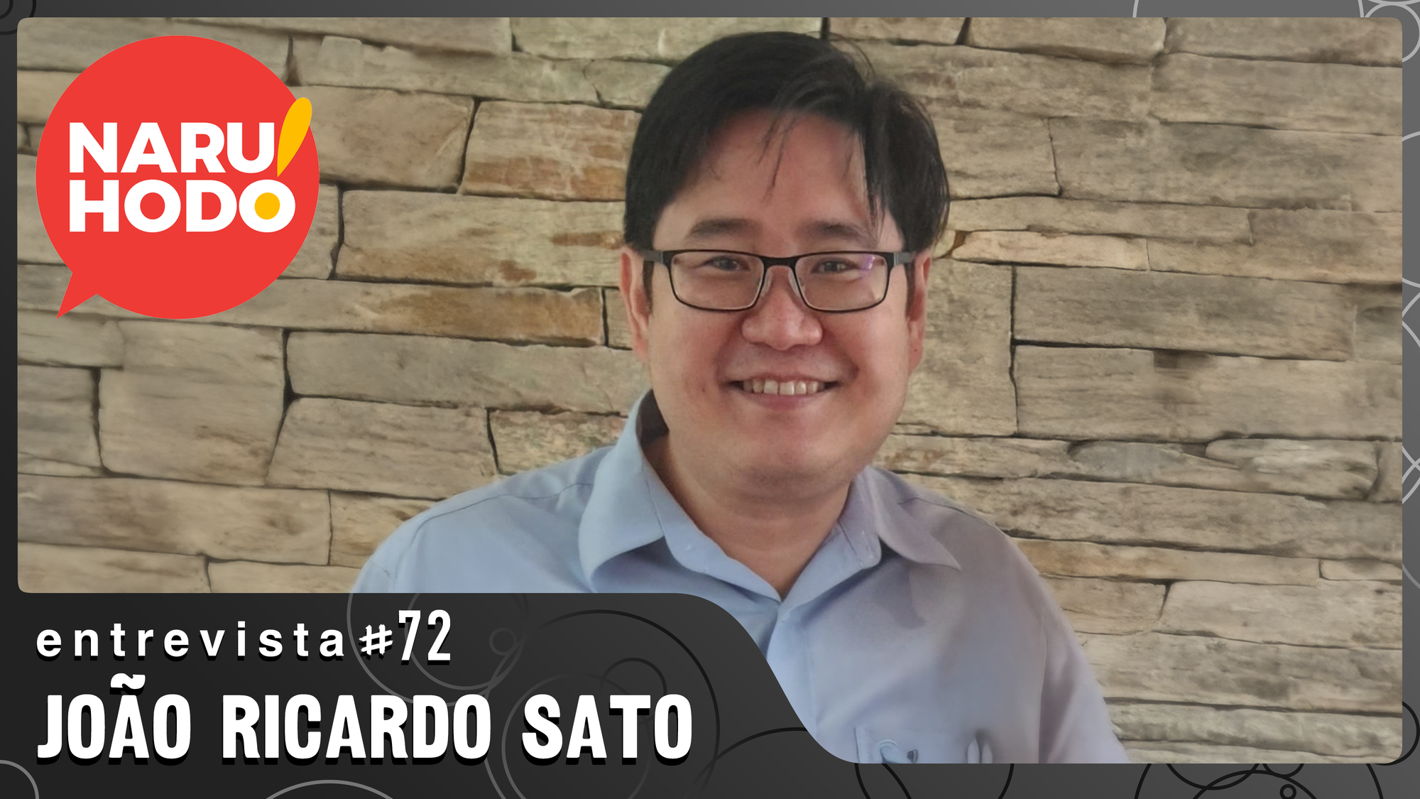 Naruhodo Entrevista #72: João Ricardo Sato
