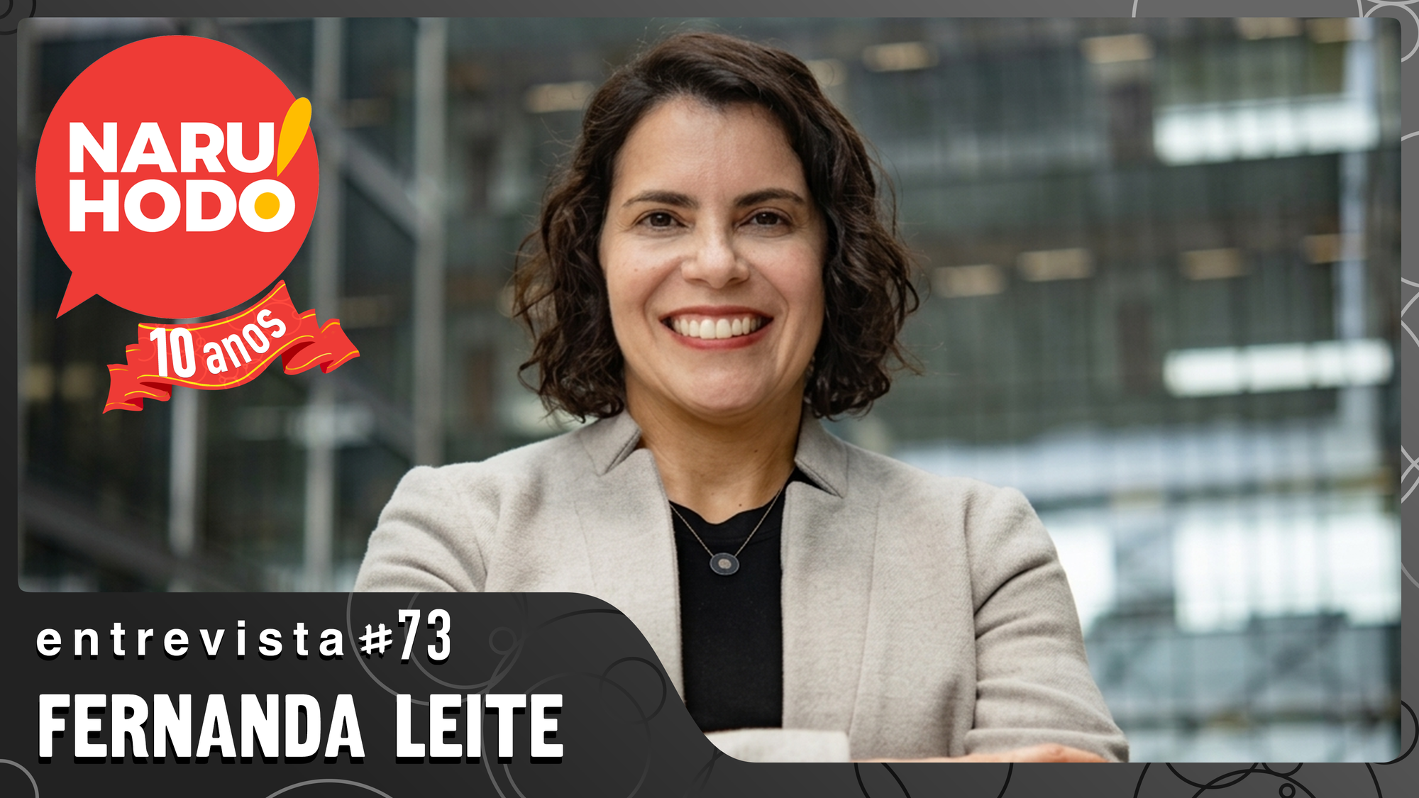 Naruhodo Entrevista #73: Fernanda Leite