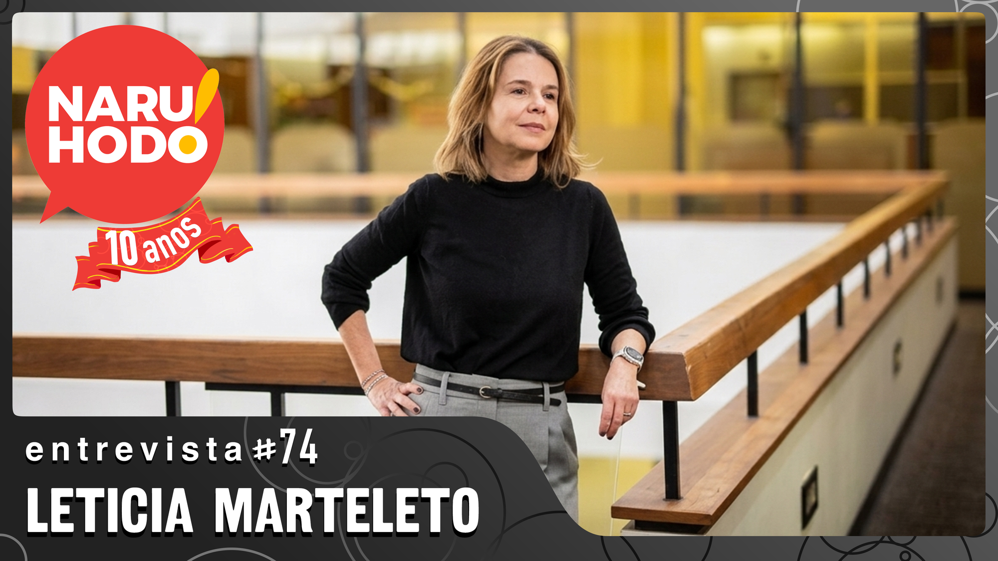 Naruhodo Entrevista #74: Leticia Marteleto