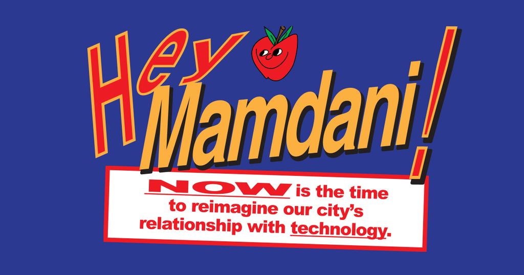 Hey Mamdani! We want to help make civic technology awesome