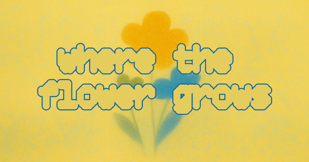 Where the flower grows