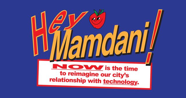 Hey Mamdani! We want to help make civic technology awesome
