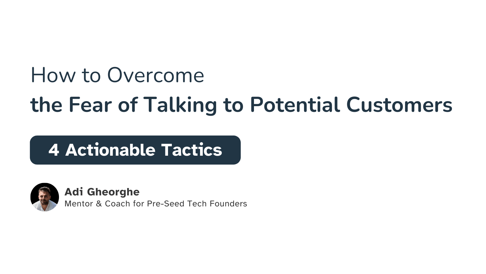 4 Tactics to Overcome the Fear of talking to your potential customers