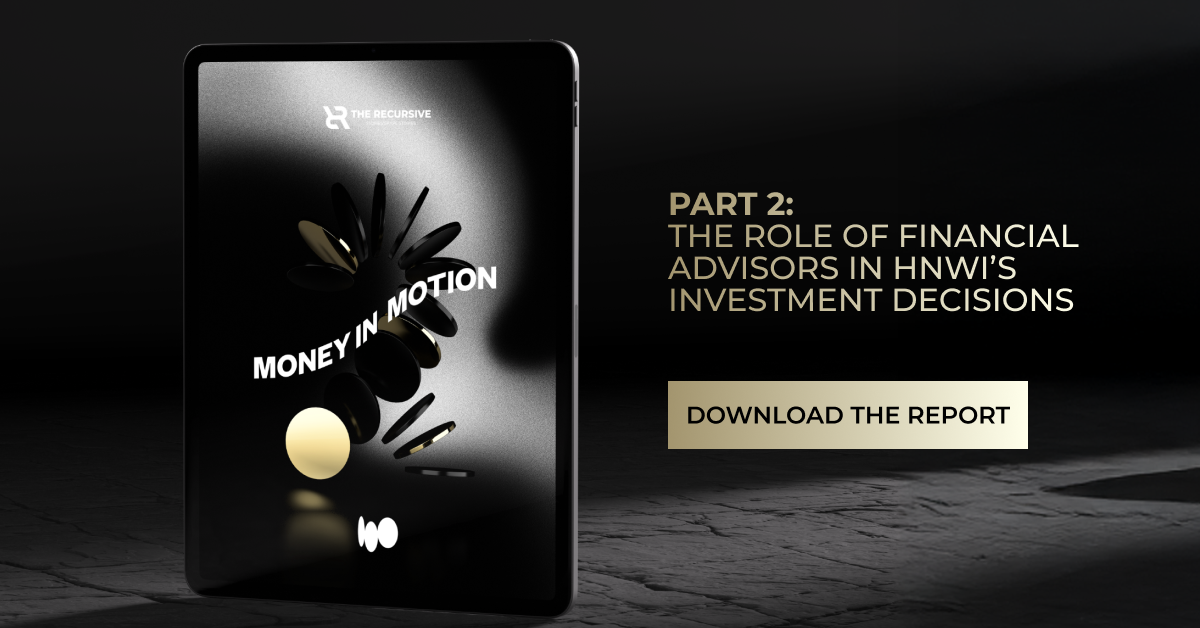 The Role Of Financial Advisors In HNWI’s Investment Decisions
