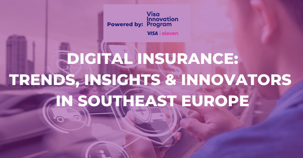DIGITAL INSURANCE: Trends, Insights & Innovators in Southeast Europe