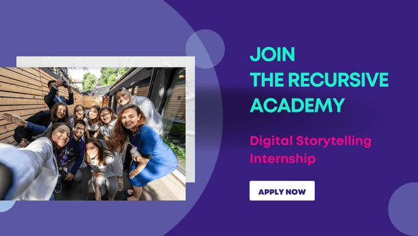 Digital Storytelling Internship: Apply for the 3rd Cohort of The Recursive Academy
