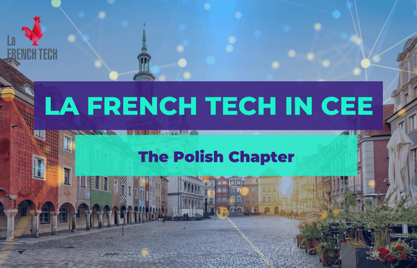 La French Tech in CEE: The Polish Chapter