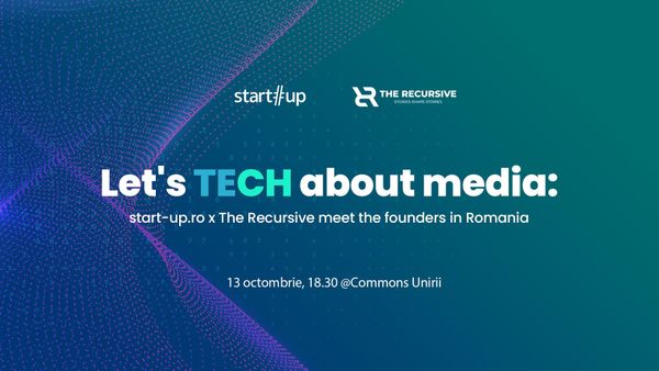 Let’s “TECH” About How to Get the Media’s Attention: Join The Recursive x start-up.ro’s Event