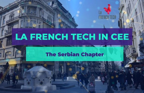 La French Tech In CEE: The Serbian Chapter