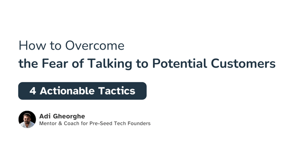 4 Tactics to Overcome the Fear of talking to your potential customers