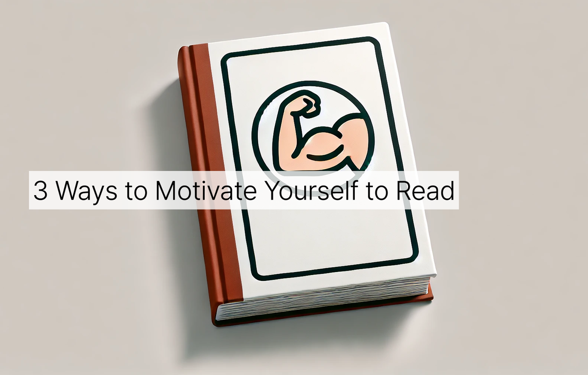 A book with the cover of a muscle emoji placed on an off-white surface. There’s a banner of text over the image that reads “3 Ways to Motivate Yourself to Read”.