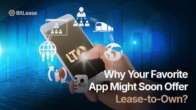 Why Your Favorite App Might Soon Offer Lease-to-Own
