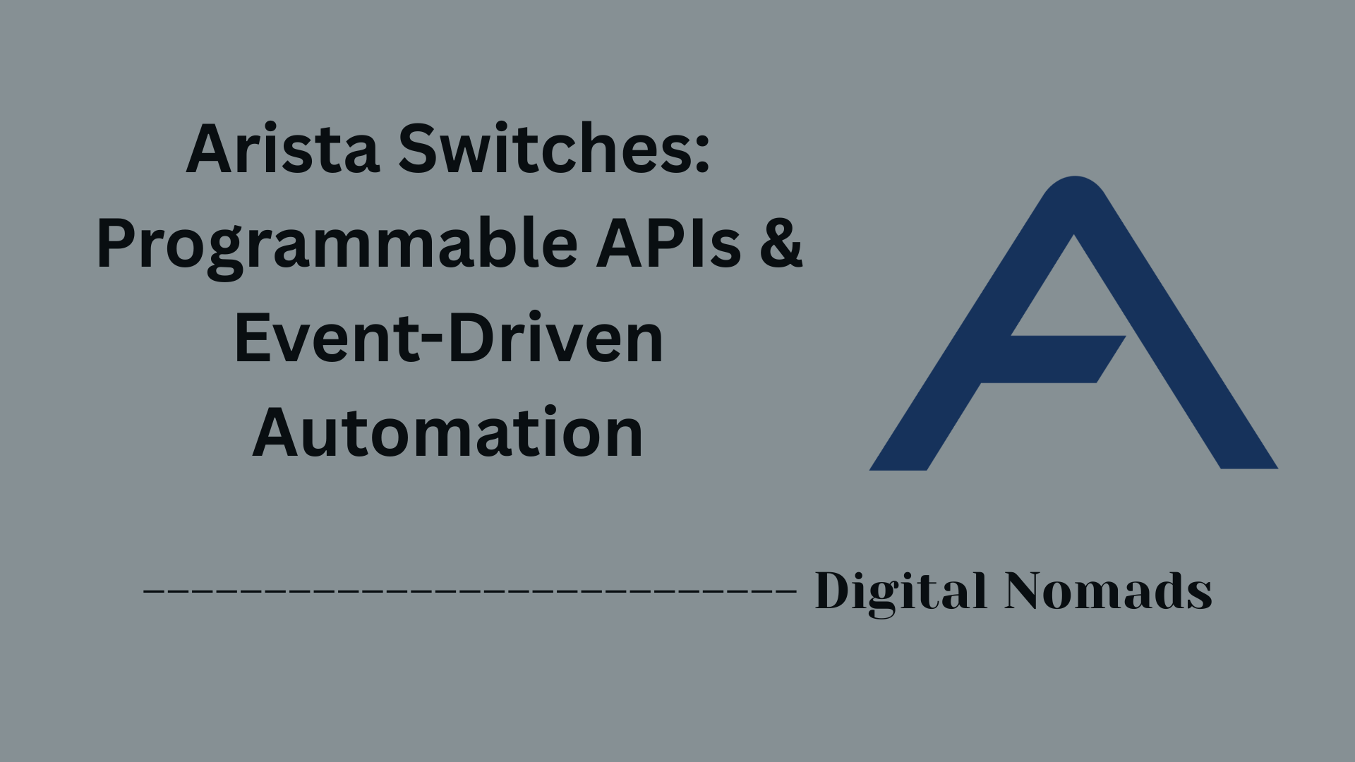 Arista Switches: Programmable APIs & Event-Driven Automation
