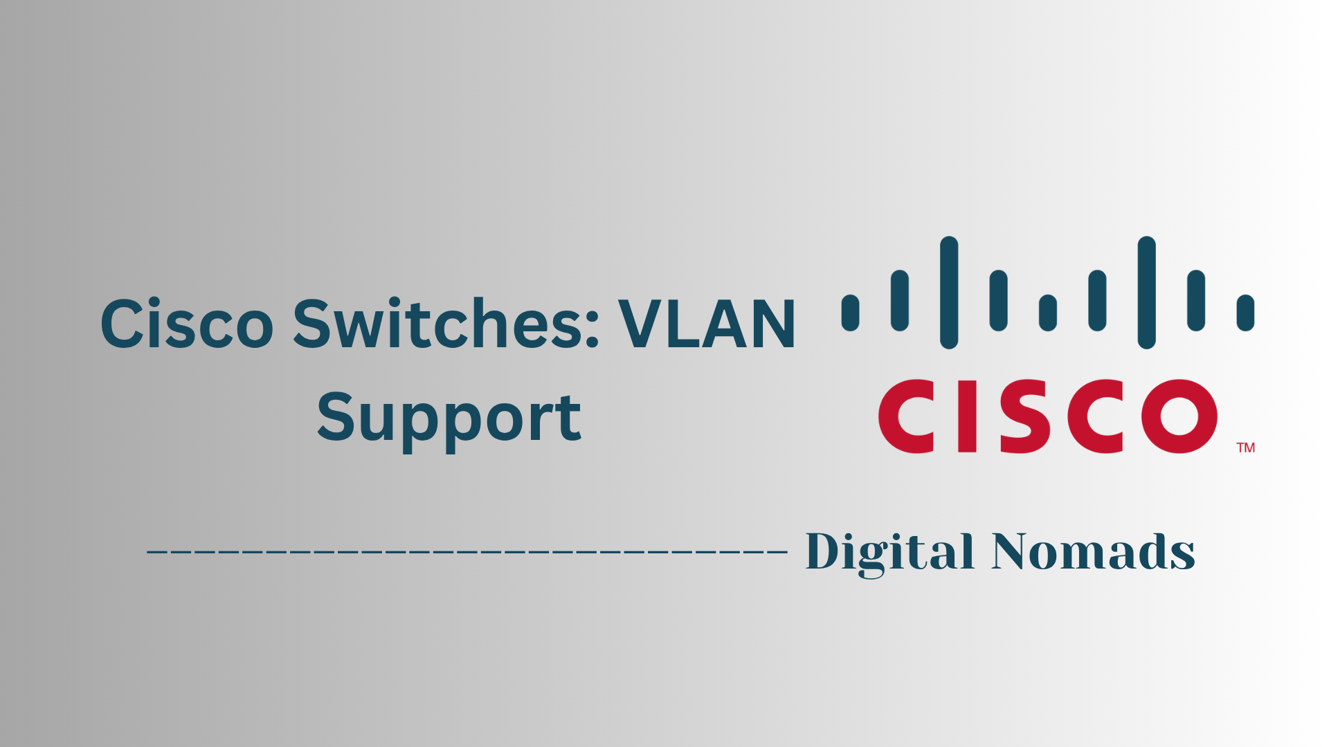 Cisco Switches: VLAN Support