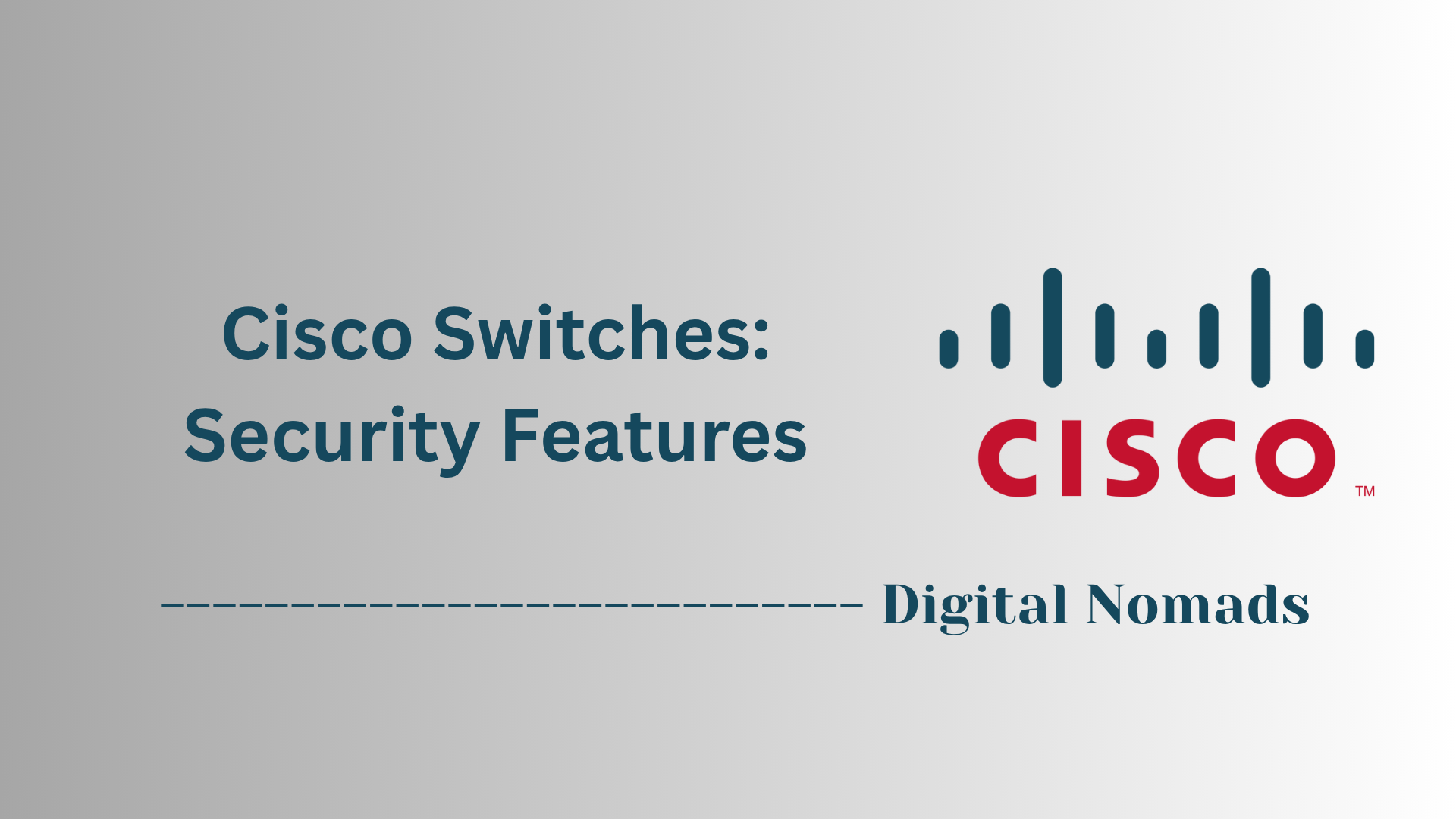 Cisco Switches: Security Features