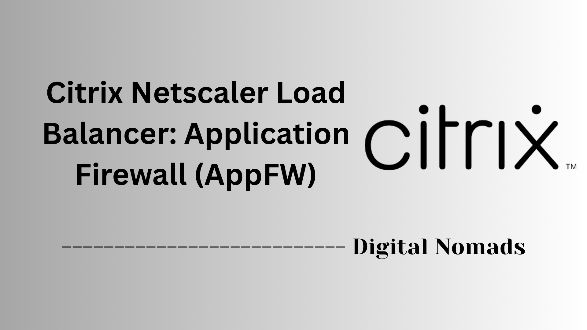 Citrix Netscaler Load Balancer: Application Firewall (AppFW)