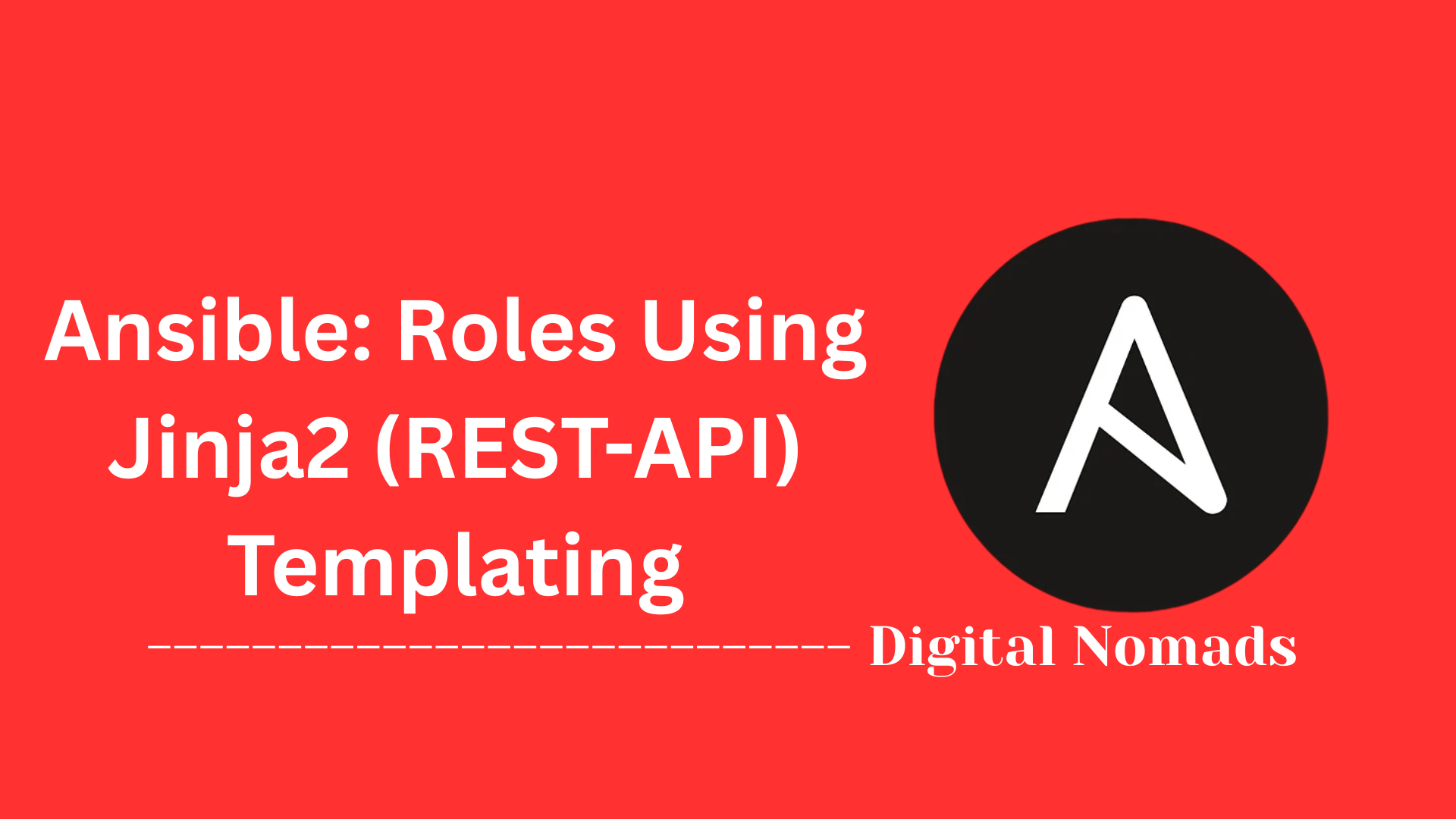 Ansible: Roles Using Jinja2 (REST-API) Templating
