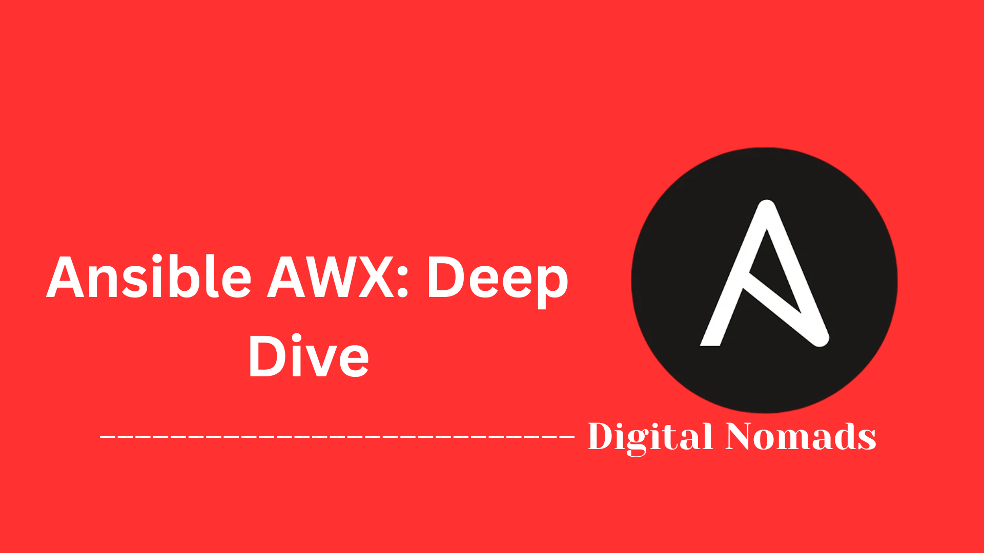Ansible AWX: Deep Dive