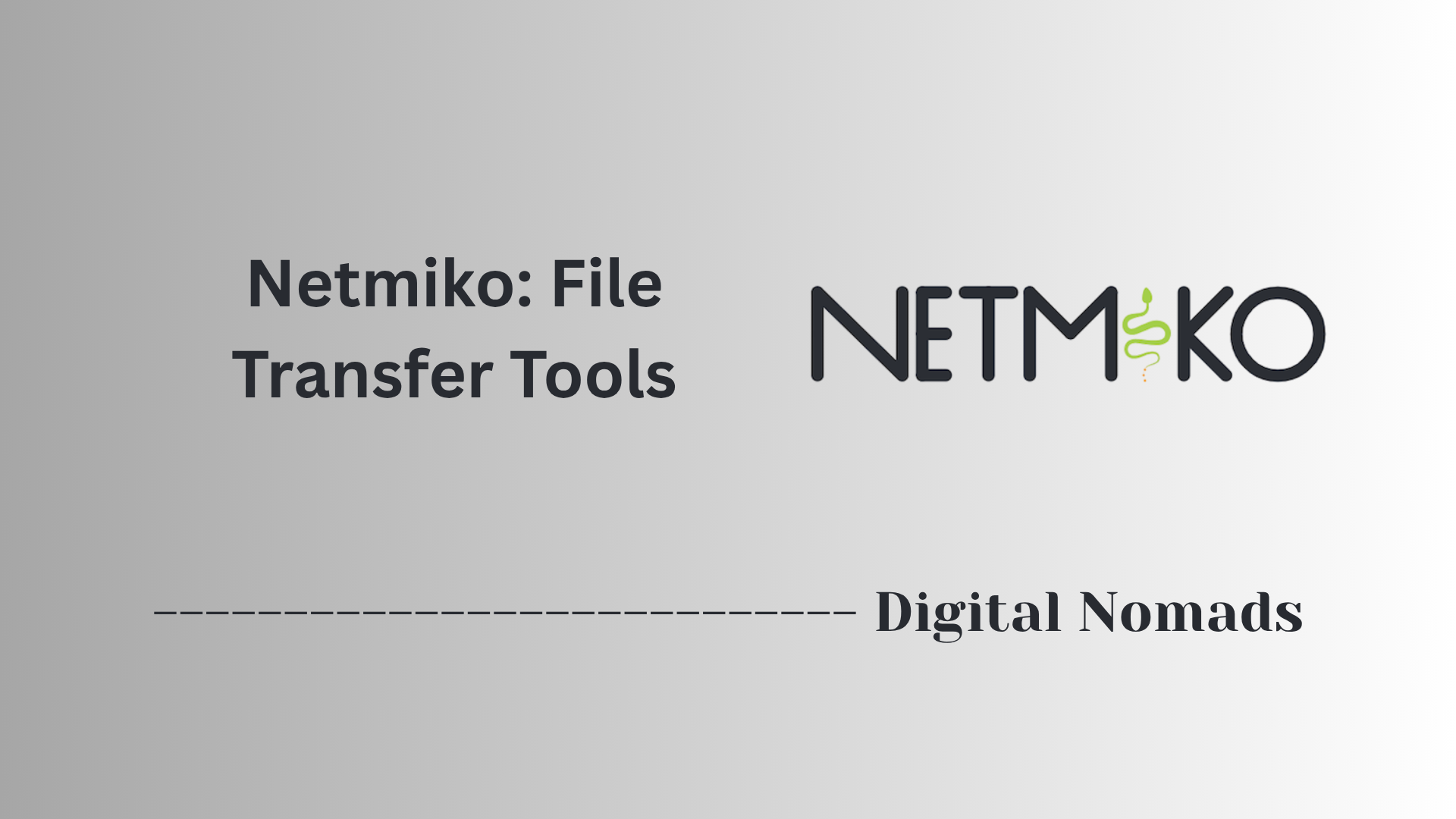 Netmiko: File Transfer Tools