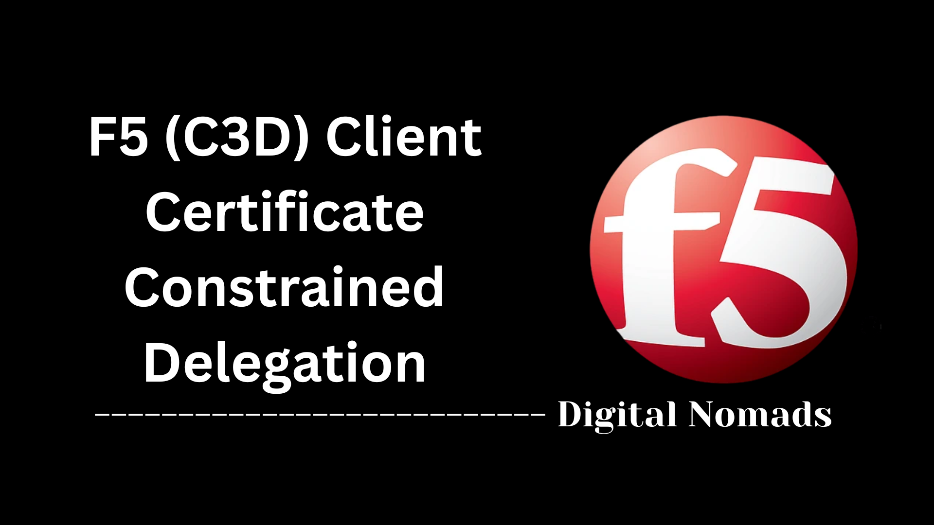 F5 (C3D) Client Certificate Constrained Delegation