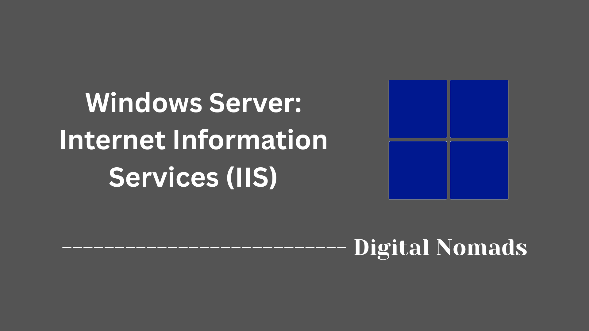 Windows Server: Internet Information Services (IIS)