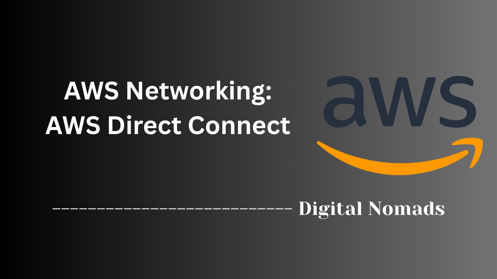 AWS Networking: AWS Direct Connect