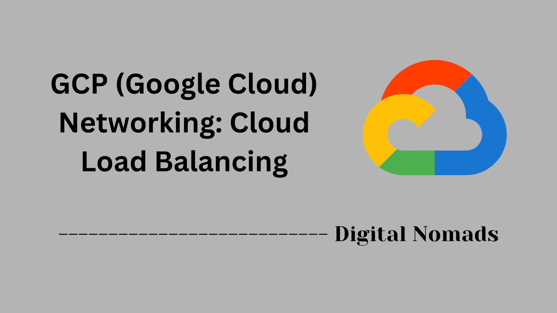 GCP (Google Cloud) Networking: Cloud Load Balancing