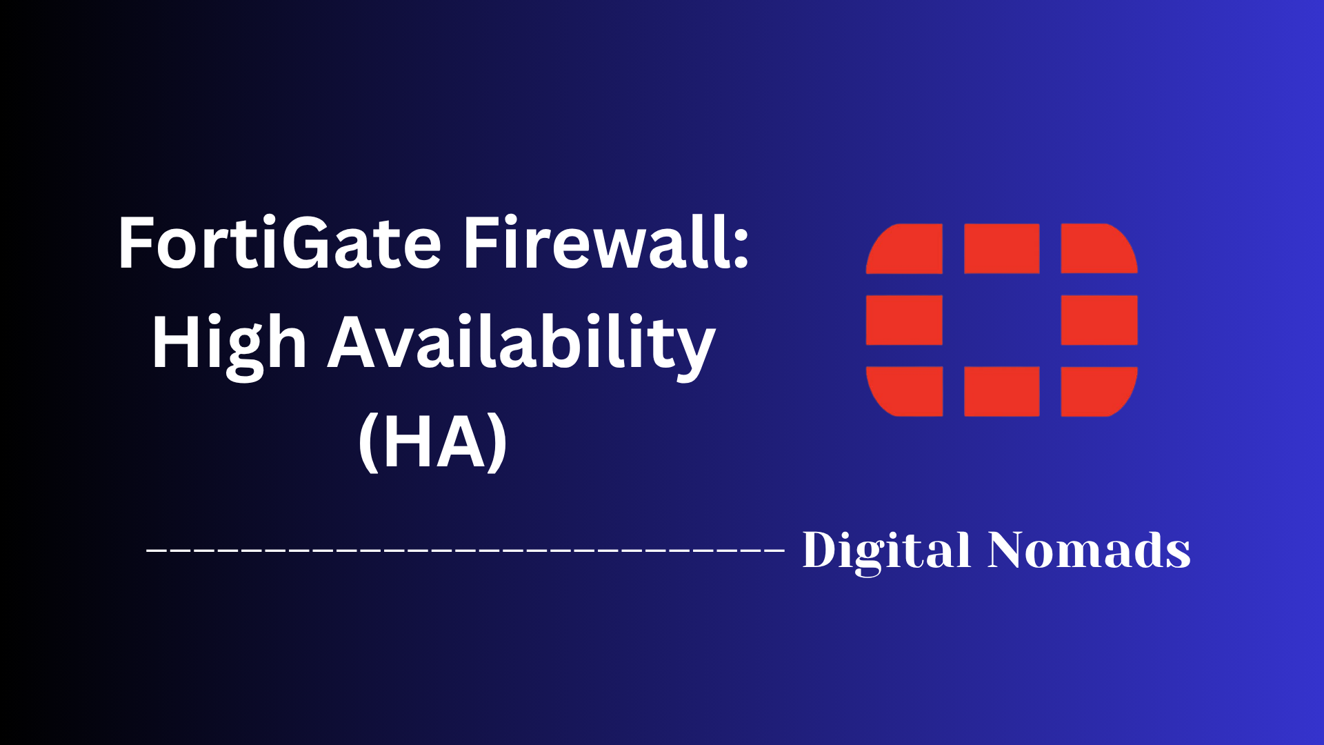 FortiGate Firewall: High Availability (HA)