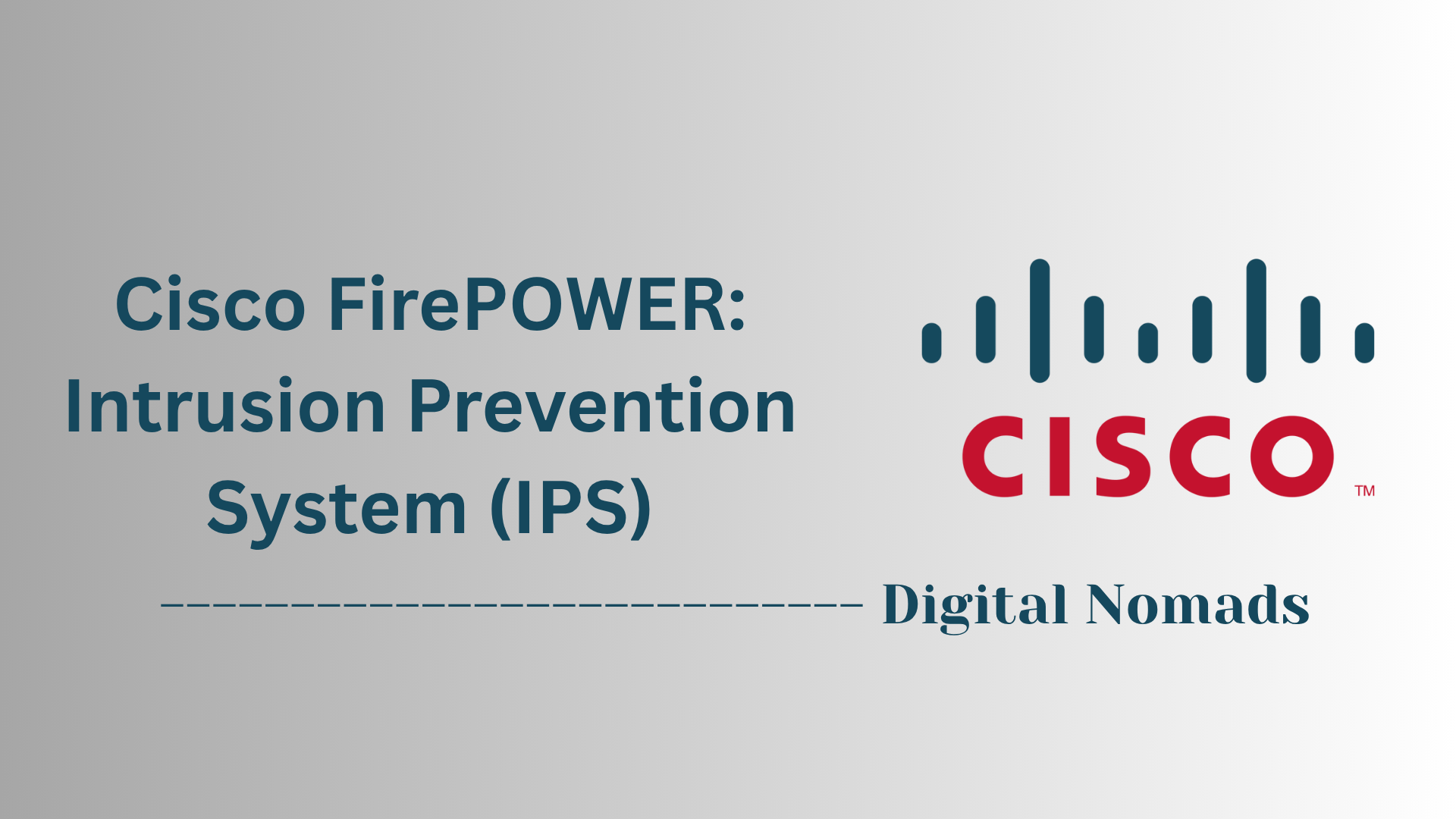 Cisco FirePOWER: Intrusion Prevention System (IPS)