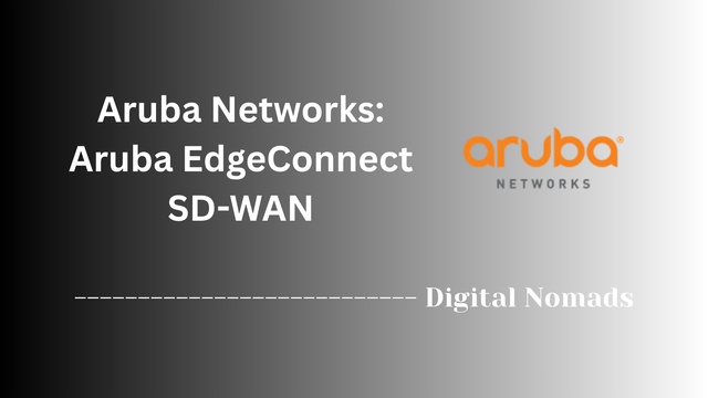 Aruba Networks: Aruba EdgeConnect SD-WAN