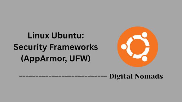 Linux Ubuntu: Security Frameworks (AppArmor, UFW)