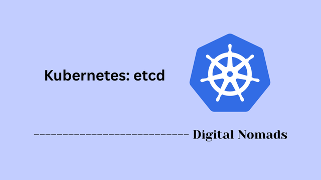 Kubernetes: etcd