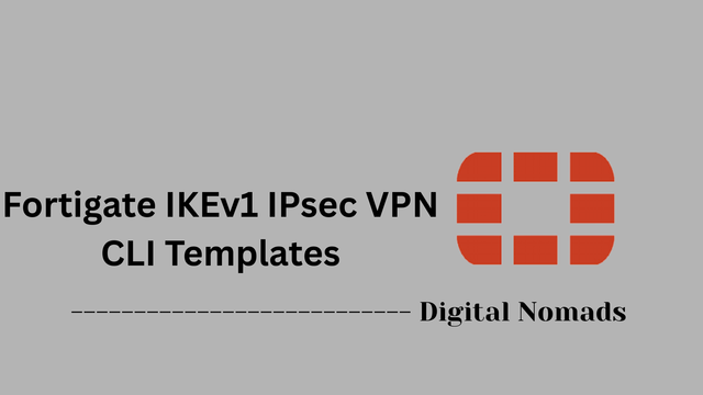 Fortigate IKEv1 IPsec VPN CLI Templates