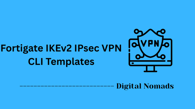 Fortigate IKEv2 IPsec VPN CLI Templates