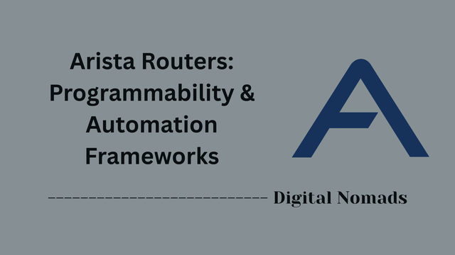 Arista Routers: Programmability & Automation Frameworks