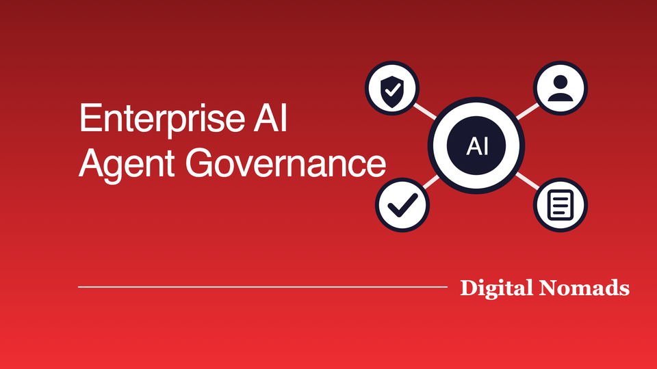 Red Digital Nomads cover art reading Enterprise AI Agent Governance beside an AI node connected to policy, identity, approval, & audit controls.