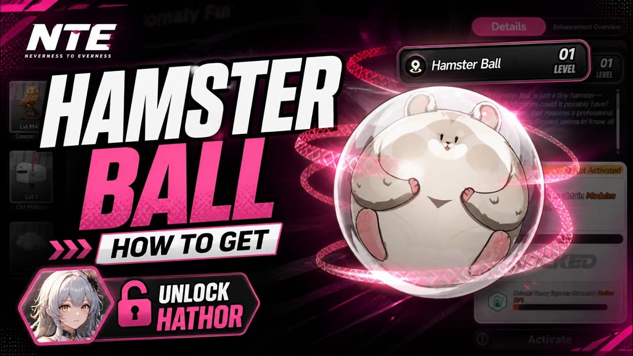 NTE Hamster Ball Furniture: Hathor Unlock and Daily Module Farm