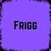 Frigg