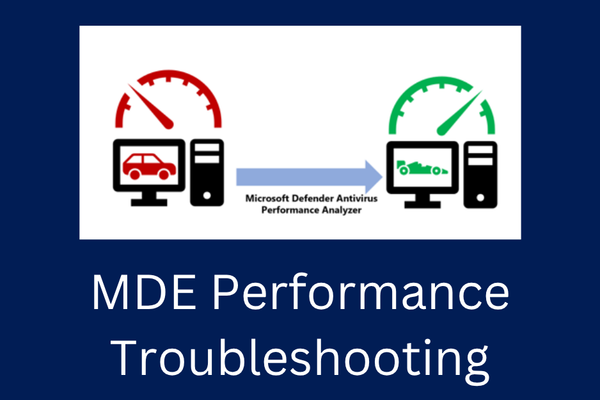 Troubleshooting Performance Bottlenecks in Microsoft Defender for Endpoint