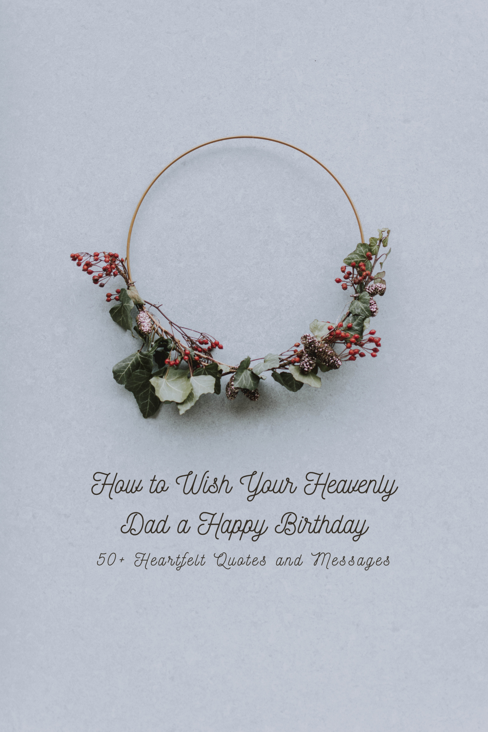 How to Wish Your Heavenly Dad a Happy Birthday