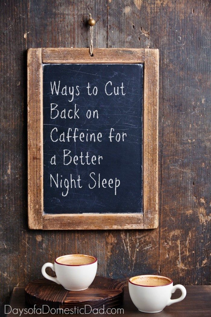 Ways to Cut Back on Caffeine for a Better Night Sleep