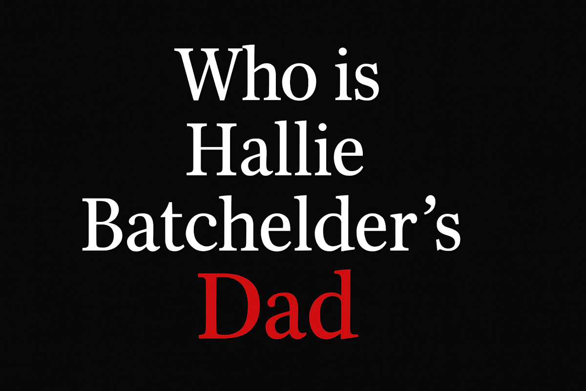 Hallie Batchelder’s Dad & Parents: What’s Public vs. What’s Speculation