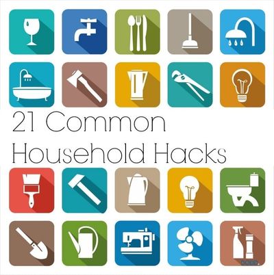 21 Common Household Hacks