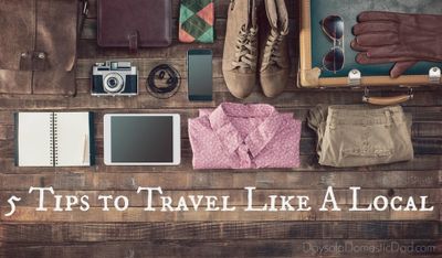 5 Tips to Travel Like A Local