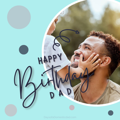 How to Tell Your Dad Happy Birthday in 100+ Ways