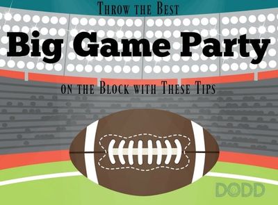 Throw the Best Big Game Party on the Block with These Tips