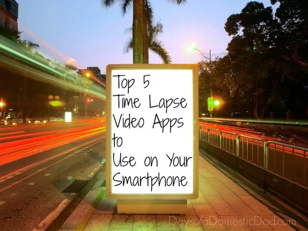 Top 5 Time Lapse Video App to Use on Your Smartphone