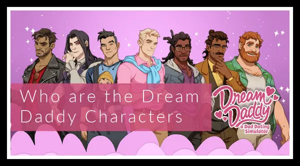 Who are the Dream Daddy Characters