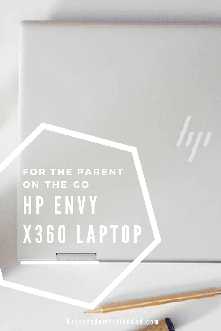 The HP Envy x360 Laptop is for the Parent On-the-Go