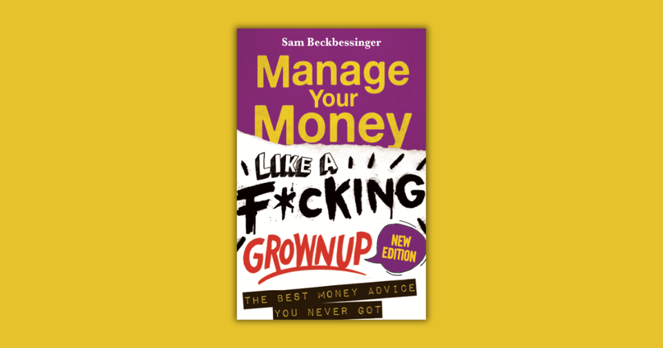 Manage Your Money Like a F-cking Grownup Updated Edition Sam Beckbessinger 2026